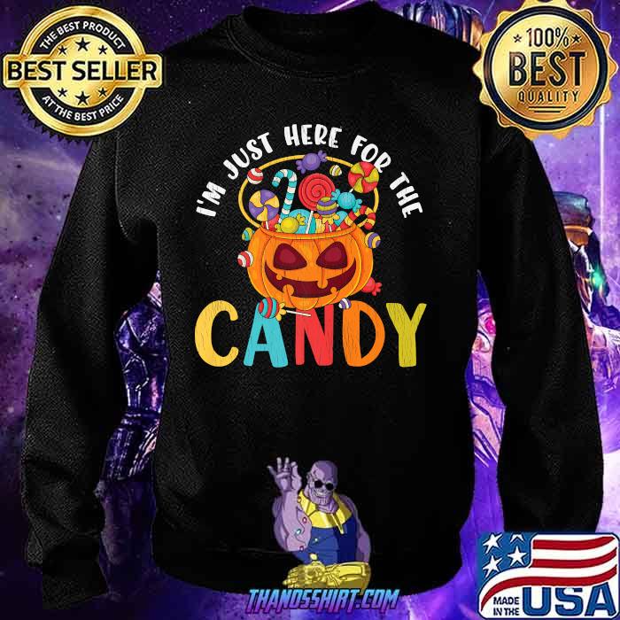 I'm Just Here For The Candy Adult Kids 
