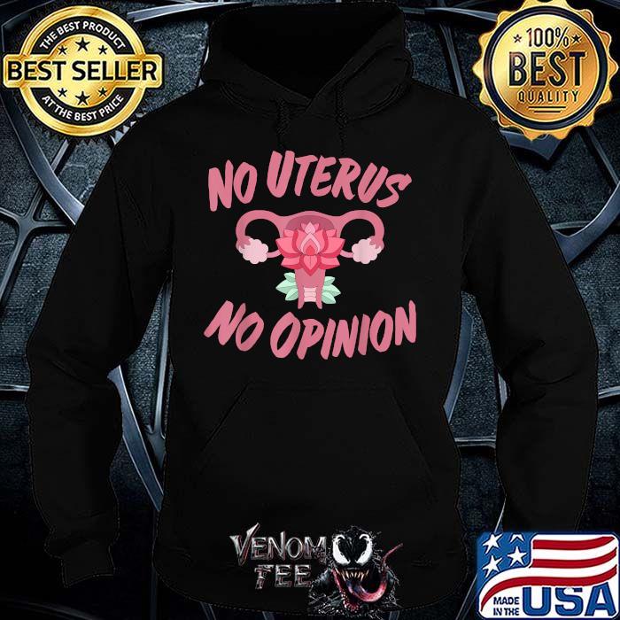 Shirts No Uterus No Opinion T-Shirt 