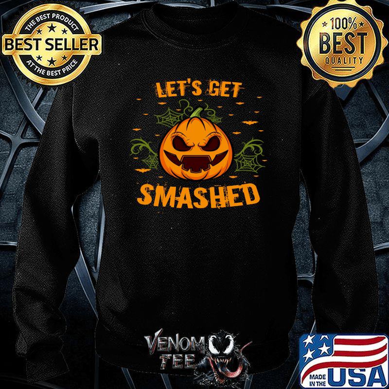 let's get smashed pumpkin shirt