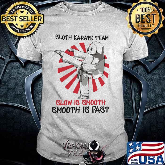 Sloth karate team slow is smooth smooth 