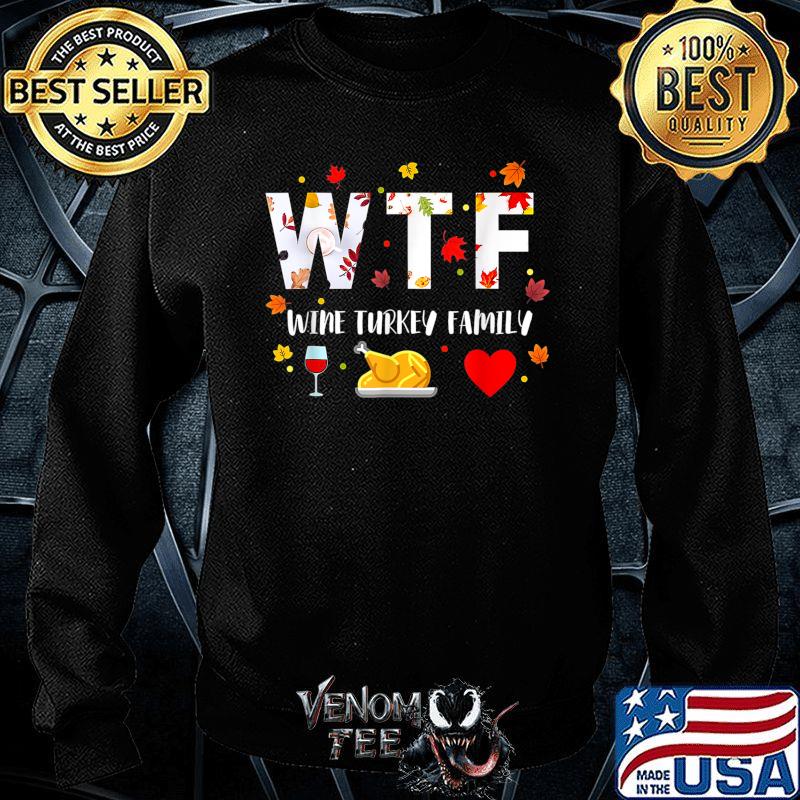 Awesome wTF Wine Turkey Family Shirt 