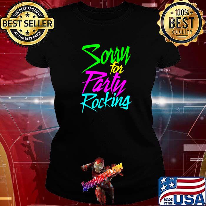 So Sorry For Party Rocking T-Shirt 