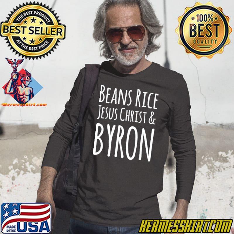 Beans Rice Jesus Christ and Byron TShirt Hermesshirt Premium ™ LLC