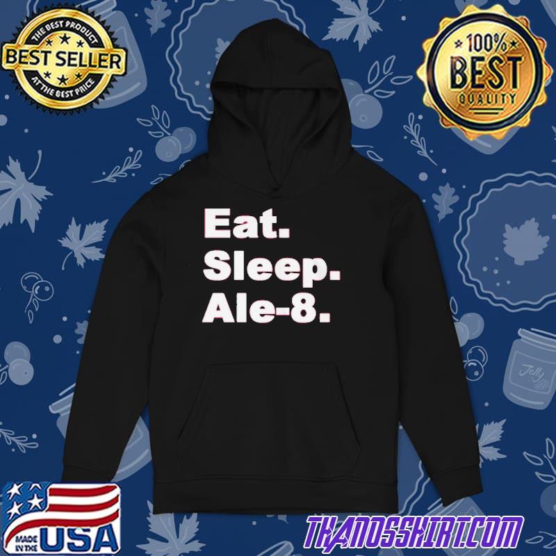Eat sleep ale 8 shirt