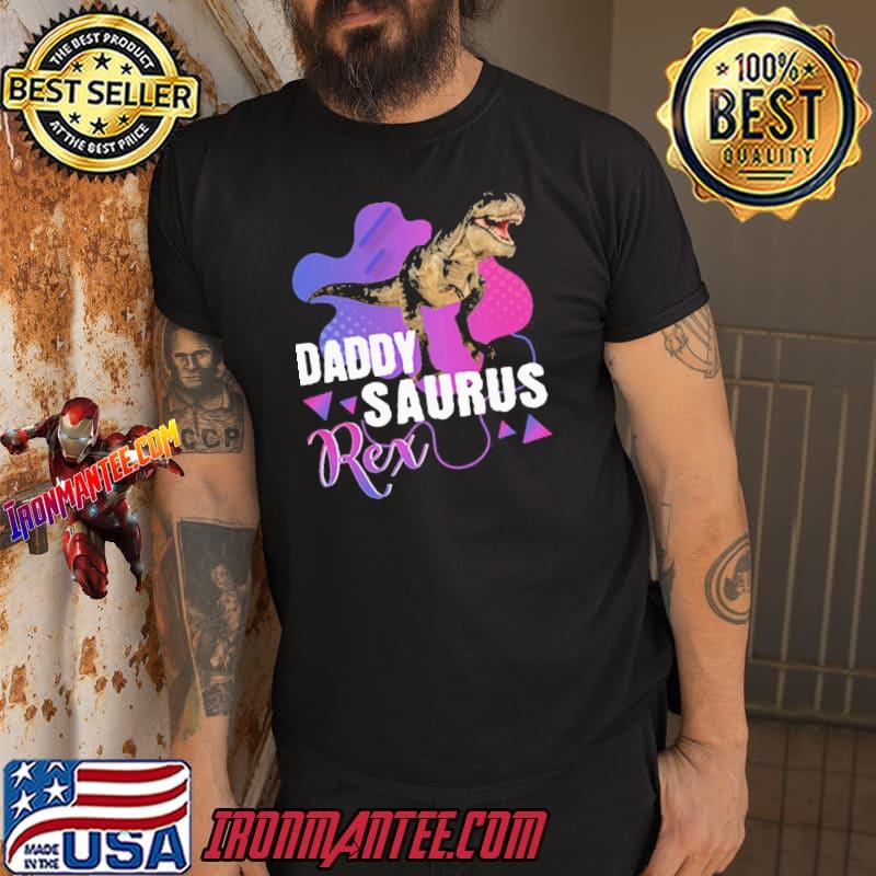 Hot Daddysaurus Rex Cool Dinosaur Dad T 