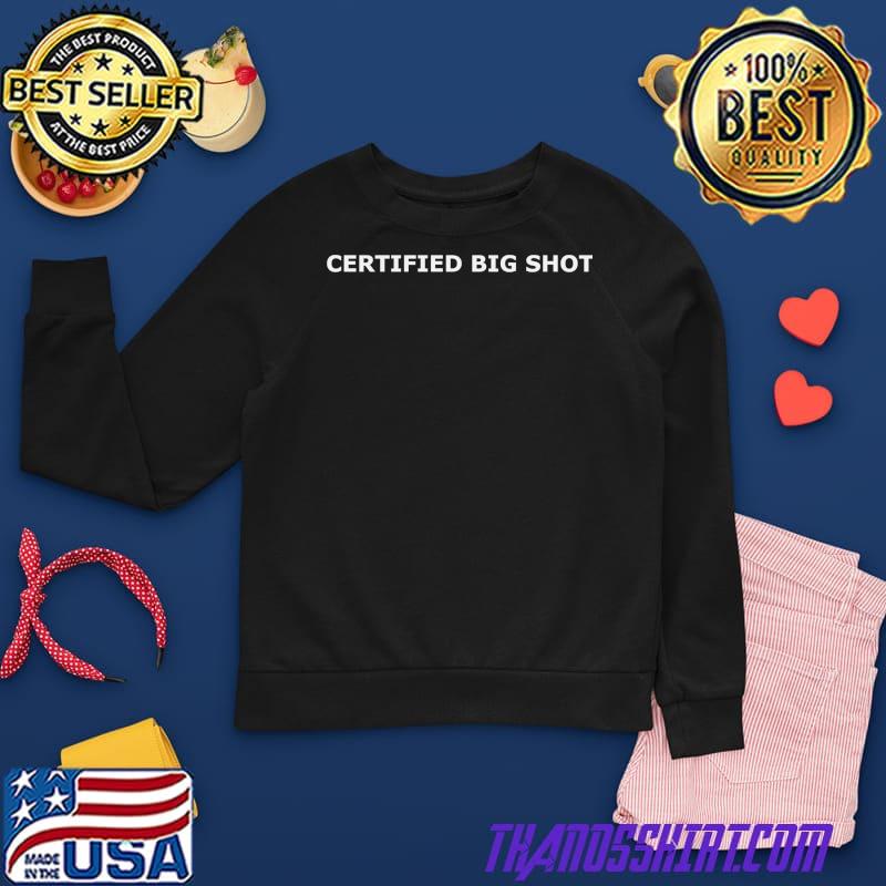 CERTIFIED BIG SHOT T-shirt 