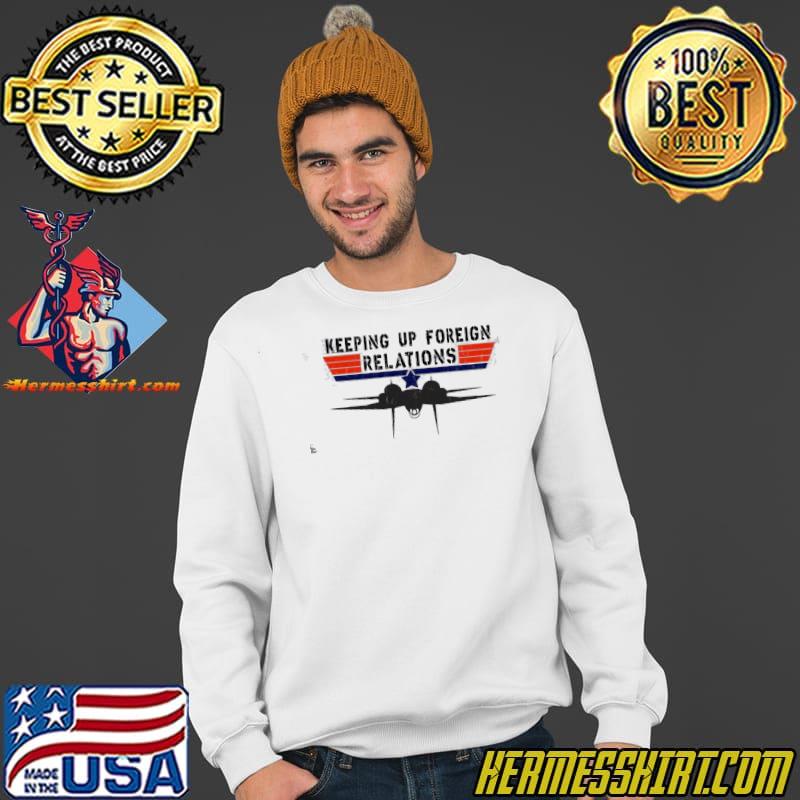 Top gun keeping up foreign relations vintage retro shirt Hermesshirt