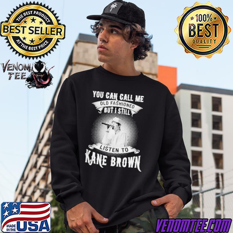 still listen to kane brown shirt 