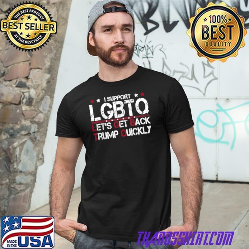 I Support LGBTQ Let's Get Back Trump 