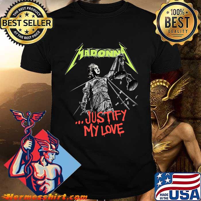 Justify My Love Madonna Metallica Shirt 