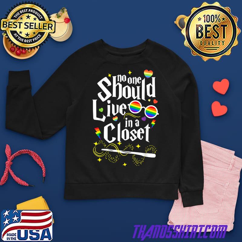 No One Should Live In A Closet LGBT-Q 