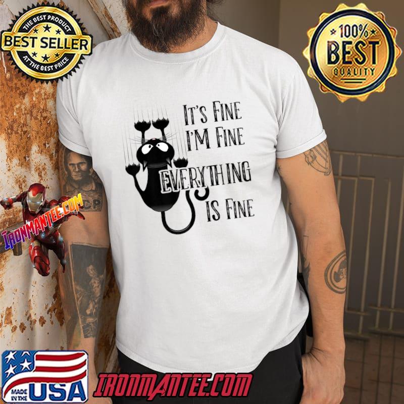 It's Fine I'm Fine Everything Is Fine Cat TShirt Ironmantee Premium