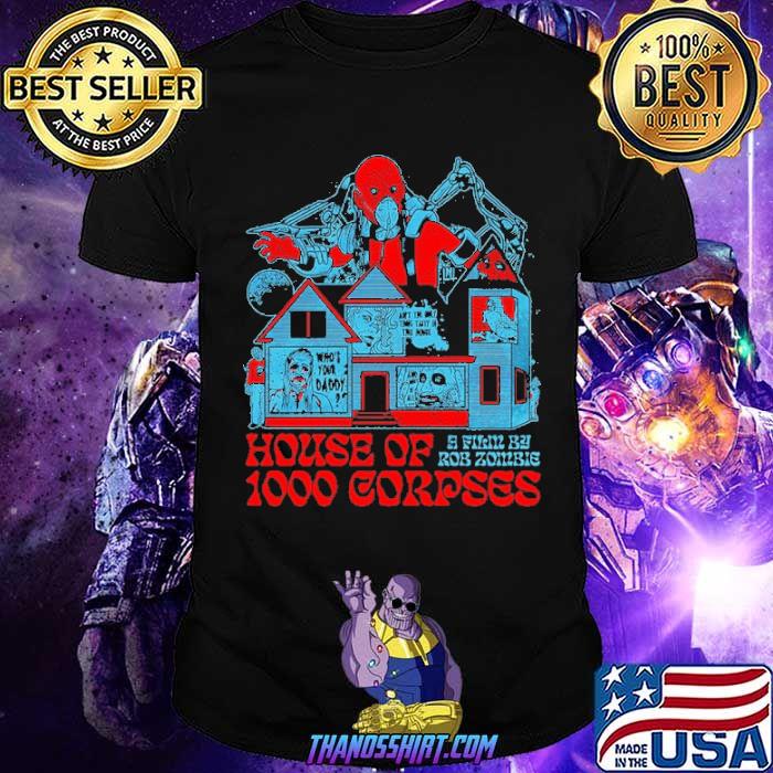 Zombie Flim House Of 1000 Corpses A Flim By Rob Zombie Shirt