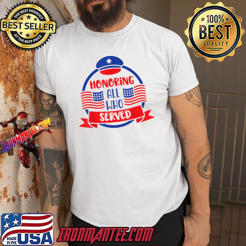Honoring All Who Served Thank You Veterans Day American Flag T-Shirt