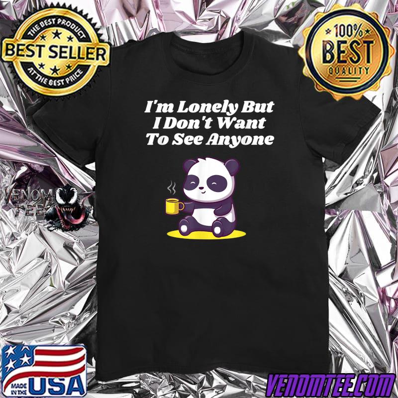 Dont Want To See Anyone Introvert Dating Antisocial Flirting T-Shirt