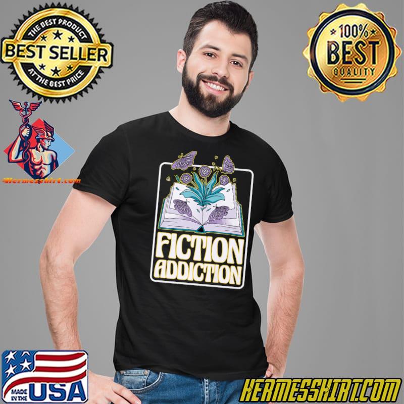 Fiction Addiction Book Reader and Booklover T-Shirt
