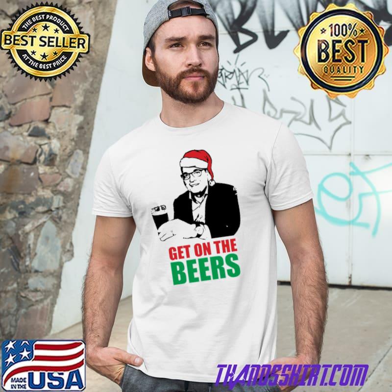 Funny meme humorous dan andrews get on the beers christmas santa shirt
