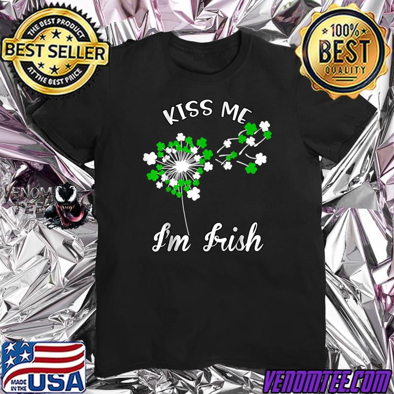 Kiss Me I'm Irish Shamrock Clover Saint Patrick Day Dandelion T-Shirt