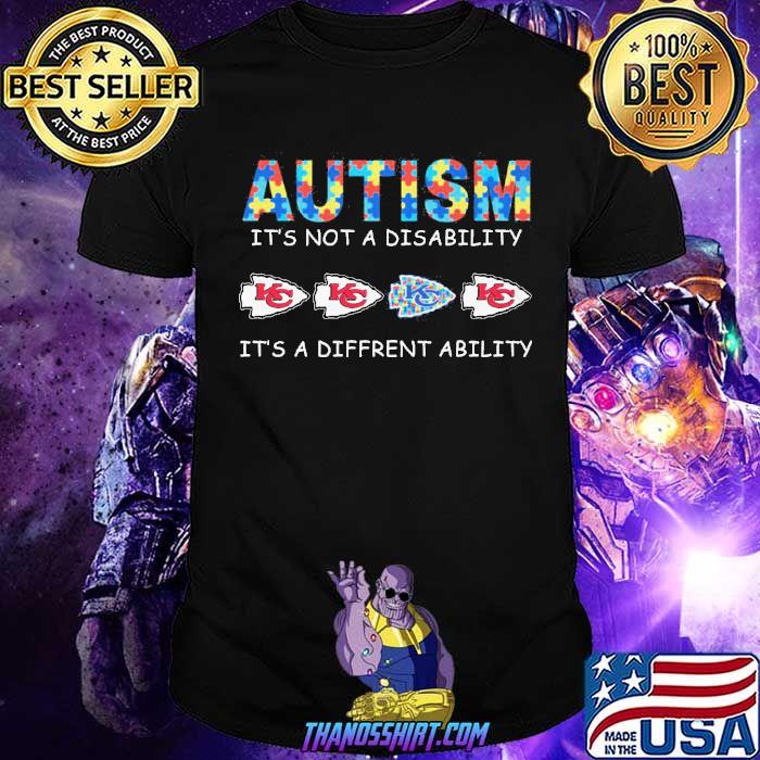 Autism it's not a disability it's a diffrent ability Kansas City Chiefs shirt