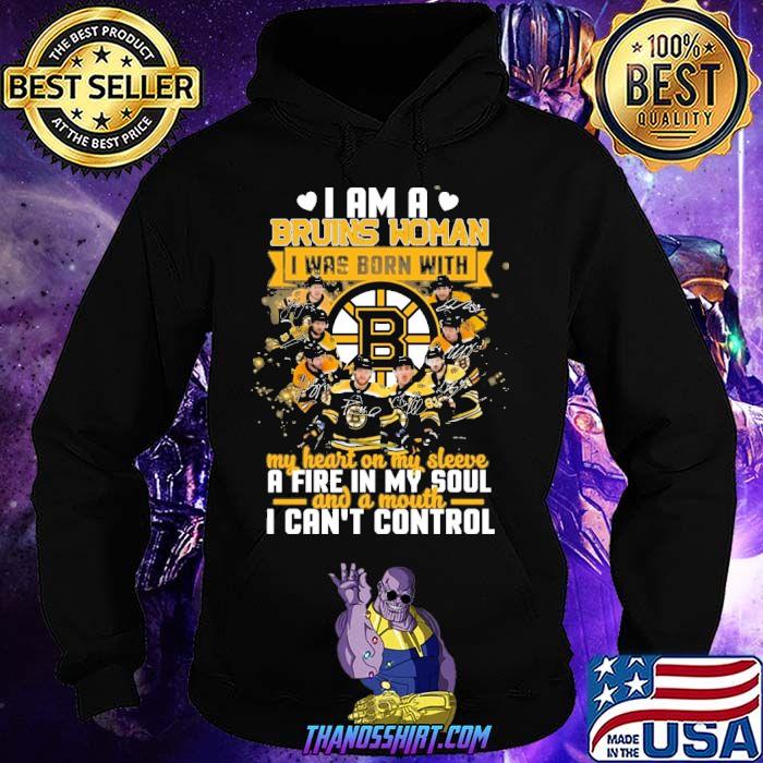 I am a Bruins woman I was born with my heart on my sleeve a fire in my soul shirt