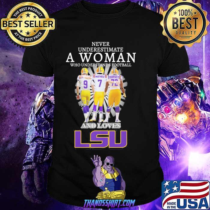 Never underestimate a woman who understands football and loves LSU Mathieu Dorsey signatures shirt
