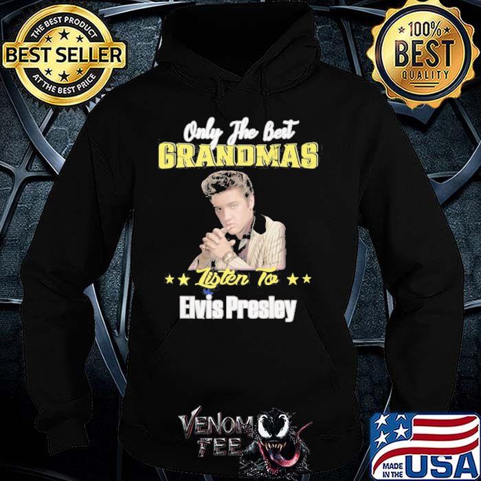 Only the best grandmas listen to Elvis presley RIP shirt