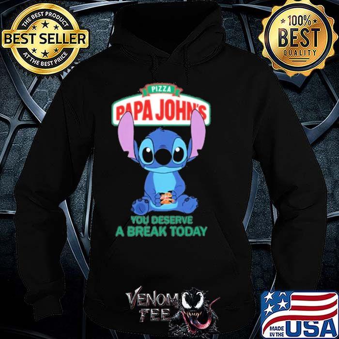 Pizza papa john's you deserve a break tody Stitch shirt
