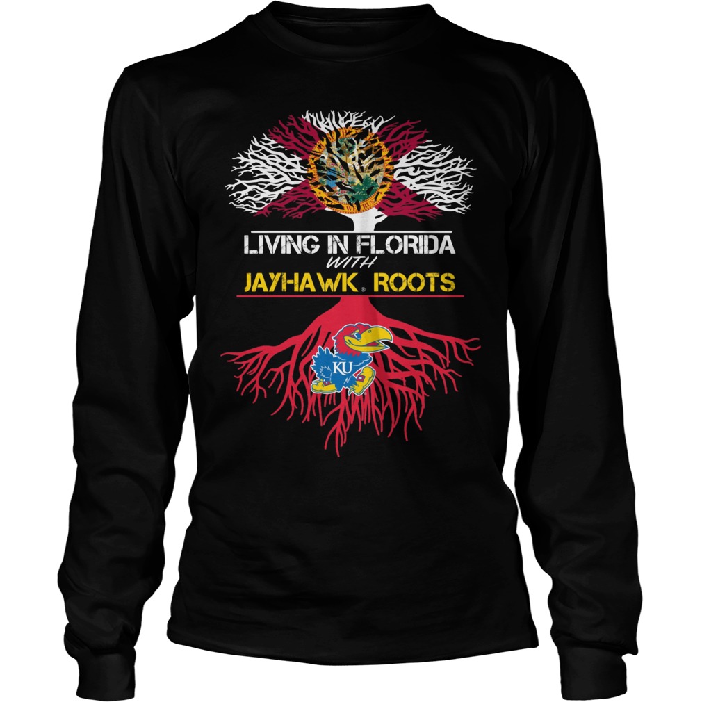 Living In Florida With Jayhawk Roots Shirt 2 Living In Florida With Jayhawk Roots Longsleeve