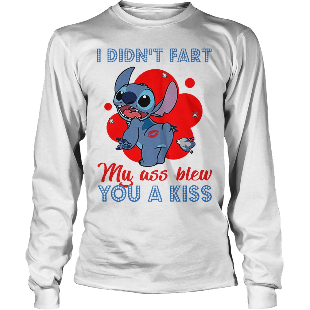 Stitch I Didnt Fart My Ass Blew You A Kiss Shirt 1 Stitch I Didnt Fart My Ass Blew You A Kiss Longsleeve
