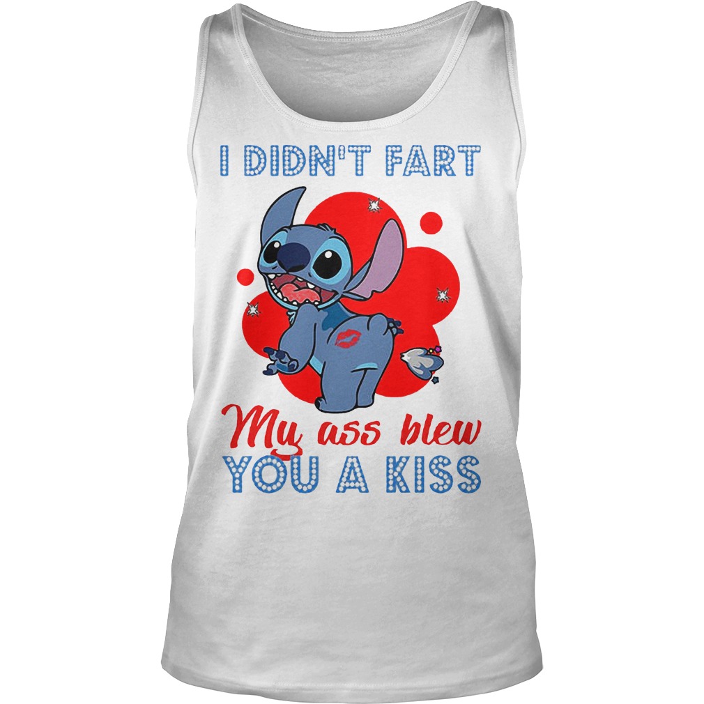 Stitch I Didnt Fart My Ass Blew You A Kiss Shirt 6 Stitch I Didnt Fart My Ass Blew You A Kiss Tanktop