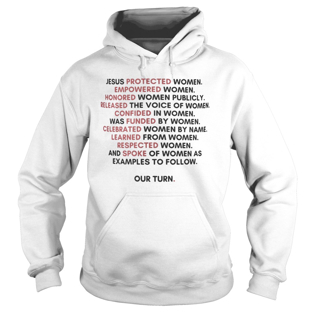 Jesus Protected Women Empowered Women Honored Women Publicly T-Shirt 3 Hoodie