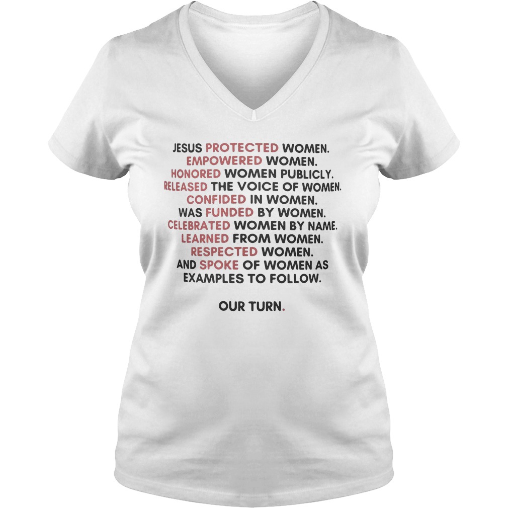 Jesus Protected Women Empowered Women Honored Women Publicly T-Shirt 4 V Neck