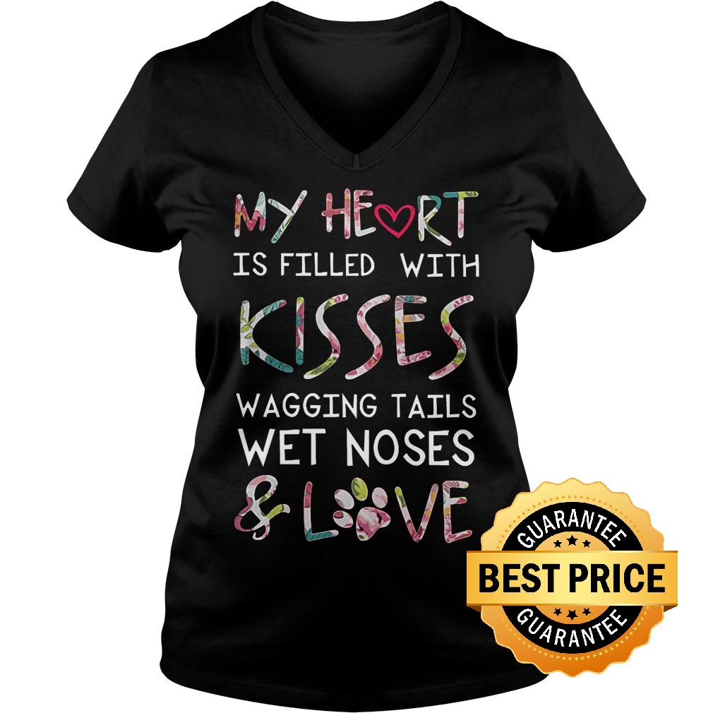 Premium My Heart Is Filled With Kisses Wagging Tails Wet Noses Shirt 3 Premium My Heart Is Filled With Kisses Wagging Tails Wet Noses Shirt Ladies V-Neck
