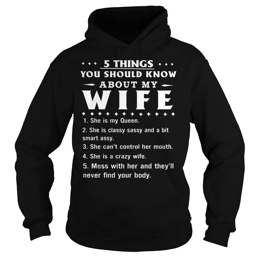 5 things you should know about my crazy wife Shirt 1 5 things you should know about my crazy wife Shirt Hoodie