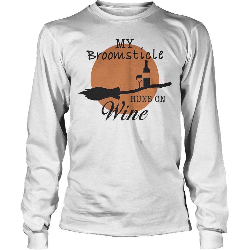 My broomsticle runs on wine shirt 4 My broomsticle runs on wine shirt Longsleeve Tee Unisex