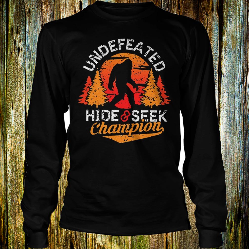 Original Bigfoot undefeated hide seek champion Shirt 4 Original Bigfoot undefeated hide seek champion Shirt Longsleeve Tee Unisex