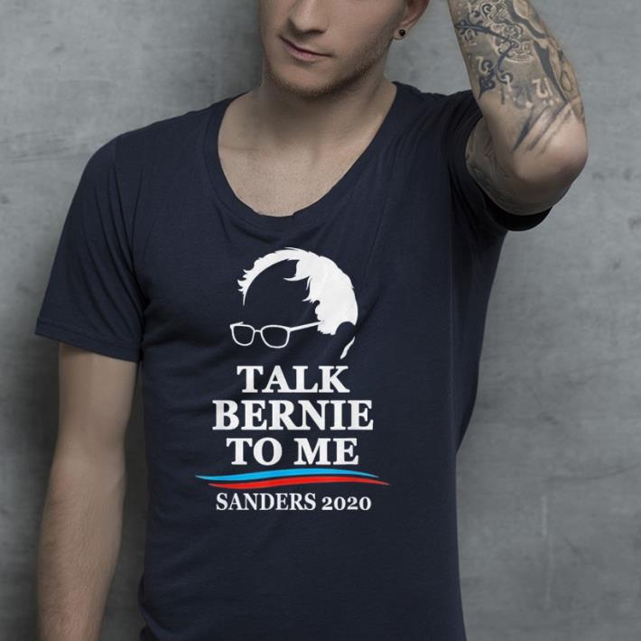 Bernie Sanders 2020 Talk Bernie To Me Bernie Preside shirt Bernie Sanders 2020 Talk Bernie To Me Bernie Preside shirt 4 - Bernie Sanders 2020 Talk Bernie To Me Bernie Preside shirt