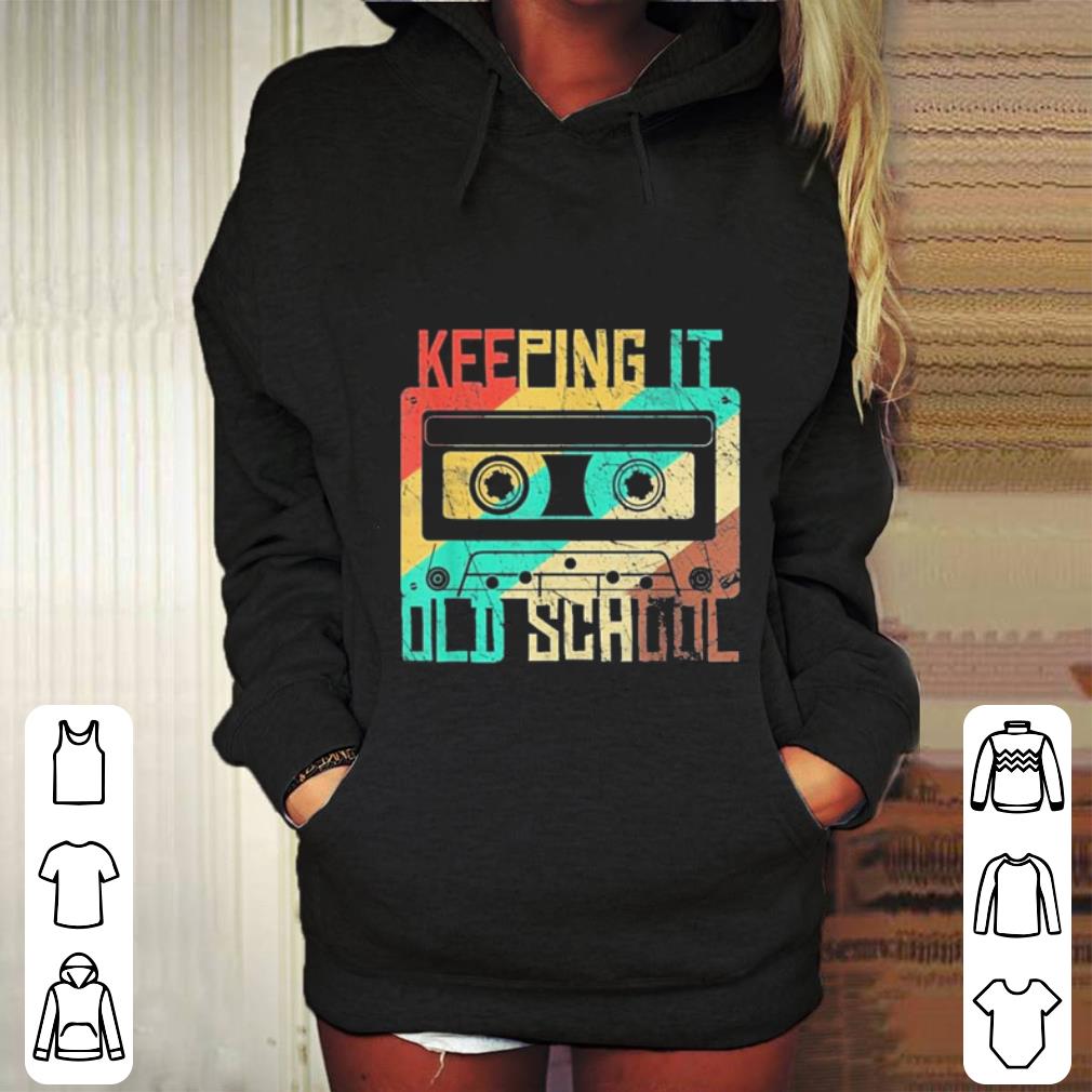 Cassette Tape Music Keeping it Old School shirt