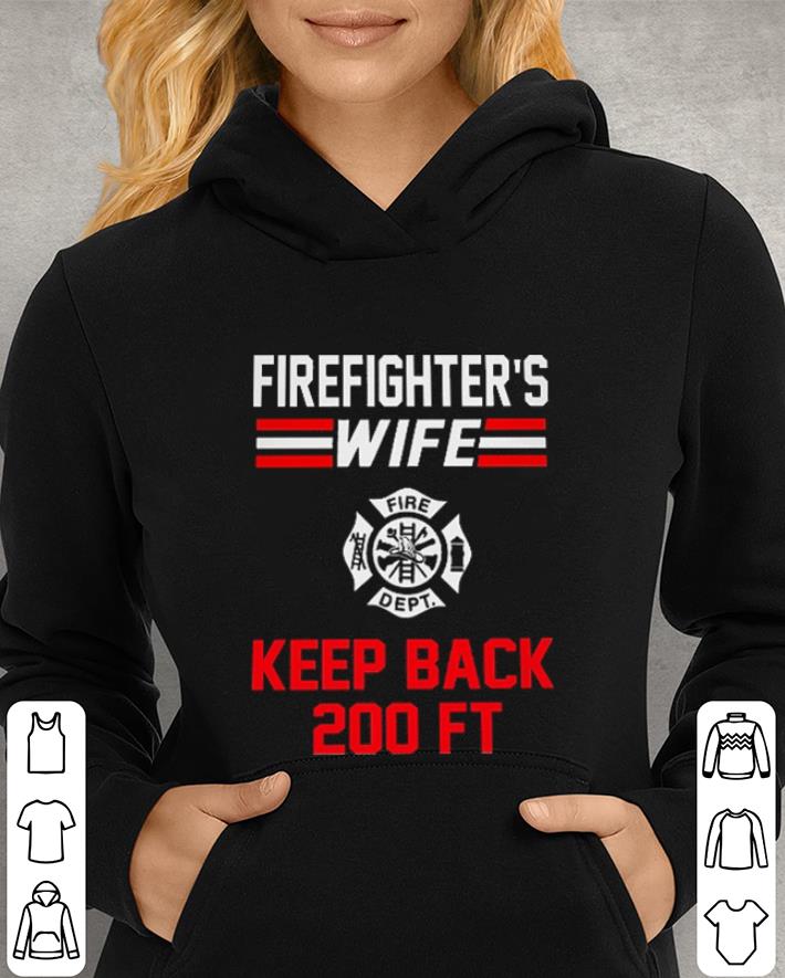 Firefighter's wife keep back 200 FT shirt