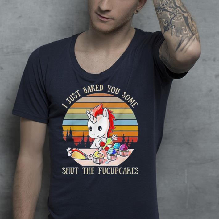 I Just Baked You Some Shut The Fucupcakes Vintage shirt I Just Baked You Some Shut The Fucupcakes Vintage shirt 4 - I Just Baked You Some Shut The Fucupcakes Vintage shirt