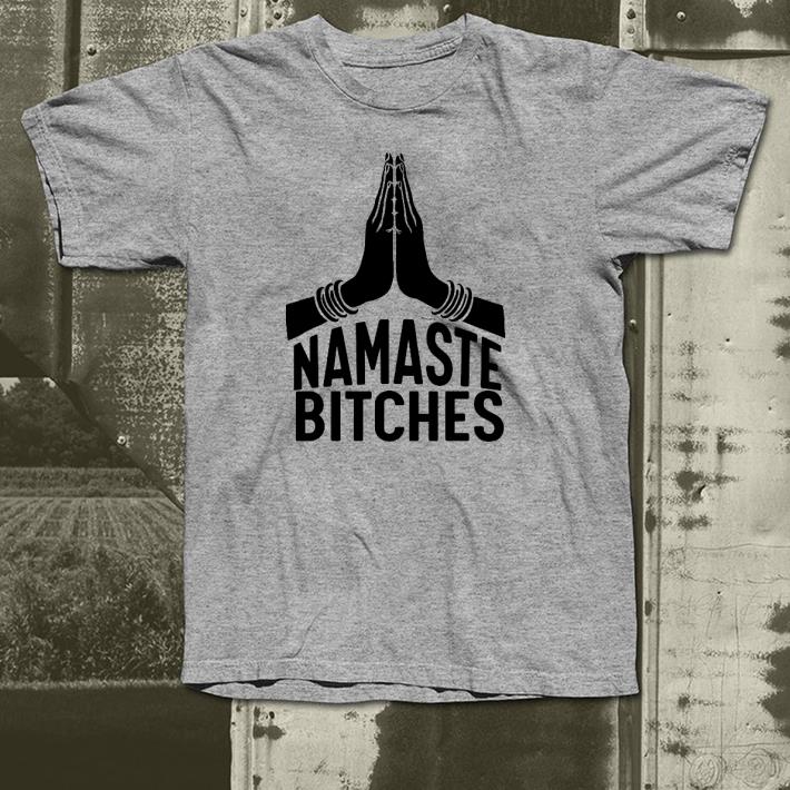 Namaste Bitches shirt