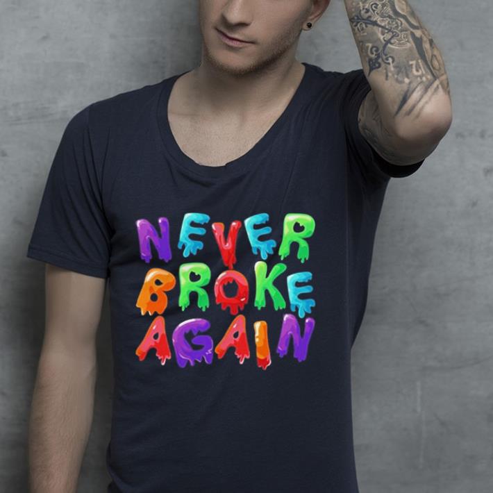 Never Broke Again Colorful shirt Never Broke Again Colorful shirt 4 - Never Broke Again Colorful shirt