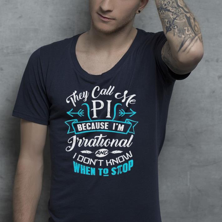 Pi day 2019 They Call Me Pi Math shirt