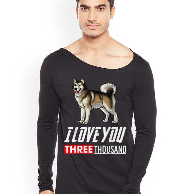 Alaskan Malamute Dog I Love You 3000 shirt 7 Alaskan Malamute Dog I Love You 3000 shirt