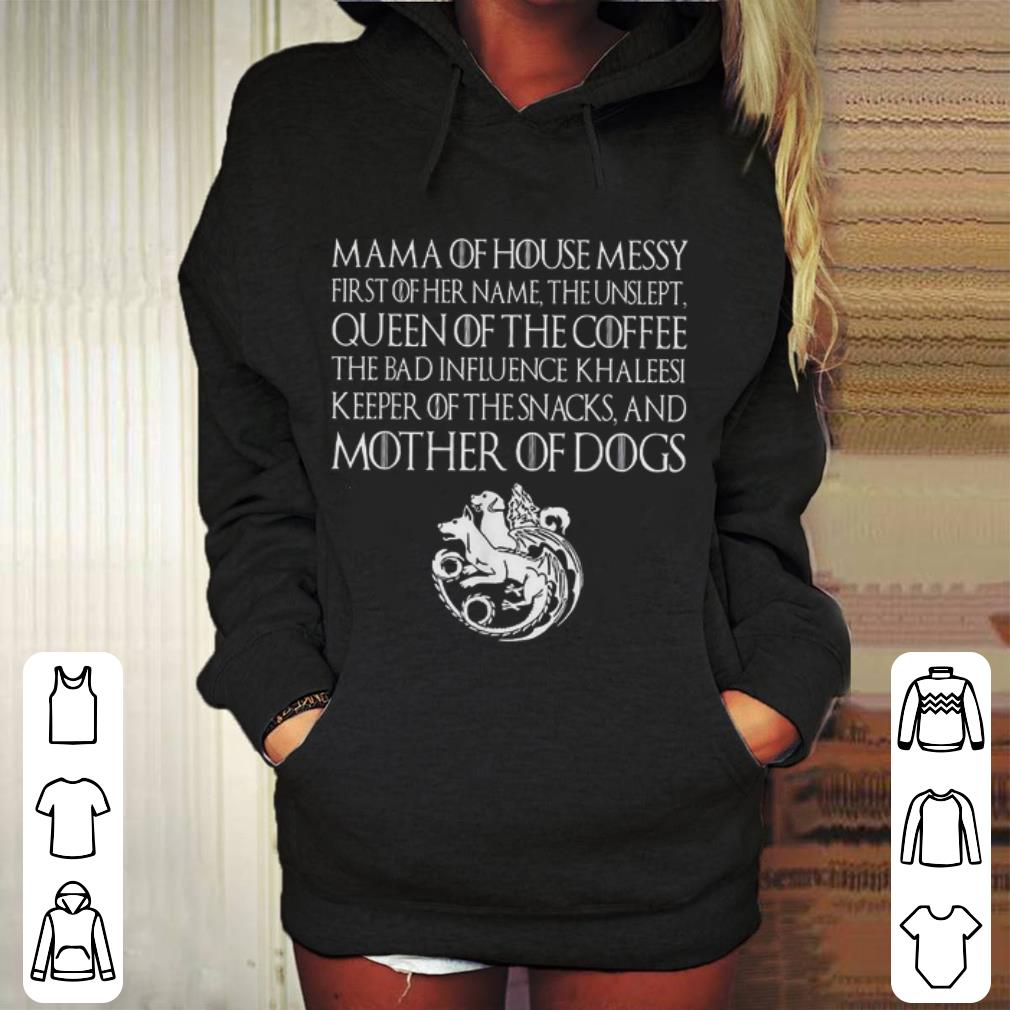 Mama Of House Messy First Of Her Name The Unslept shirt