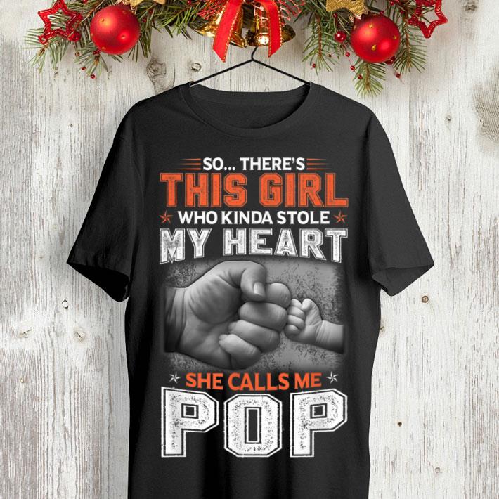 This Girl Who Kinda Stole My Heart She Calls Me Pop shirt