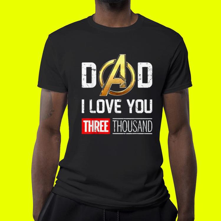 Dad I Love You Three Thousand Avenger Gold Logo shirt 7 Dad I Love You Three Thousand Avenger Gold Logo shirt