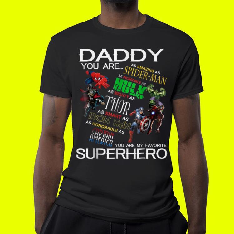 Daddy You Are My Favorite Superhero Marvel Spider man Hulk thor Iron man shirt