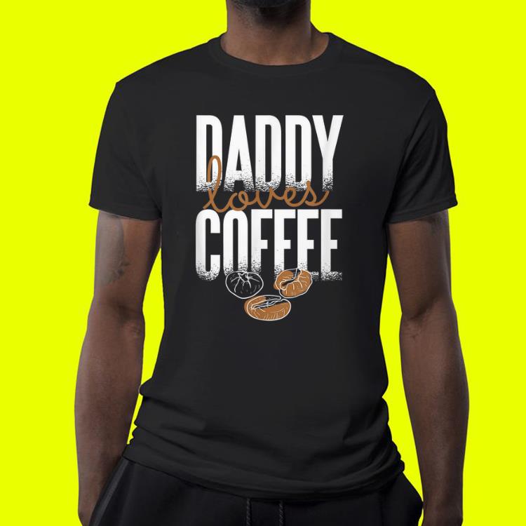 Daddy loves Coffee Fathers Day shirt