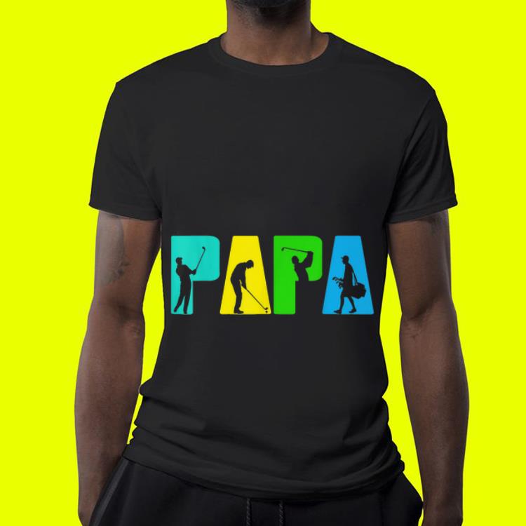 Fathers Day Golfing Papa shirt Fathers Day Golfing Papa shirt 4 - Fathers Day Golfing Papa shirt